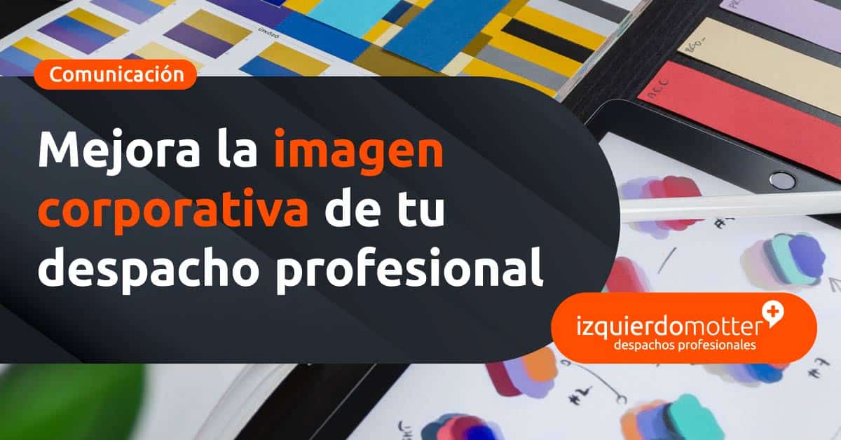 Mejora la imagen corporativa de tu asesoría
